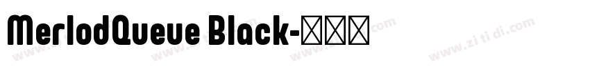 MerlodQueue Black字体转换